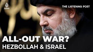 Are Israel and Hezbollah edging closer to all-out war? | The Listening Post