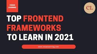 Top Frontend Frameworks To Learn In 2021 | Best Frontend Framework