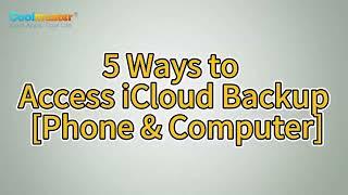 How to View iCloud Backup in 5 Ways [Phone & Computer]