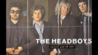 The Headboys - Changing With The Times.