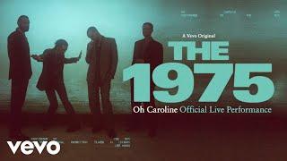 The 1975 - Oh Caroline (Official Live Performance) | Vevo