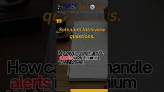 How can you handle alerts in Selenium WebDriver? | H2k Infosys.