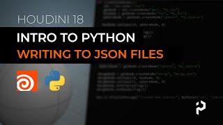 Houdini 18 - Intro to Python - Writing to JSON Files