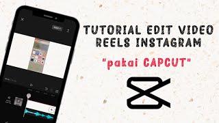 TUTORIAL EDIT VIDEO REELS INSTAGRAM. PEMULA WAJIB NONTON!