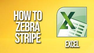 How To Zebra Stripe Excel Tutorial
