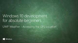 59  UWP Weather - Accessing the GPS Location