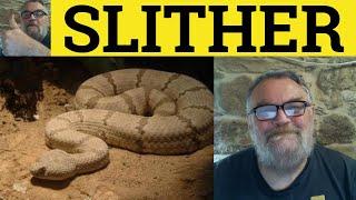  Slither - Slithery Meaning - Slither Examples - Slither Definition - Slytherin Origin