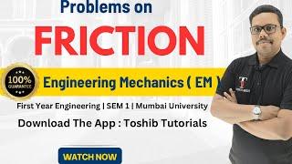 Friction Problems Engineering Mechanics 1st Year | Mumbai University | Toshib Tutorials