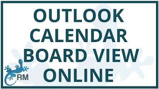 Microsoft Office 365 Outlook Calendar Board View: such a cool feature