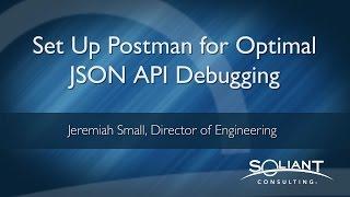 How to Set Up Postman for Optimal JSON API Debugging