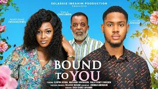 BOUND TO YOU - CLINTON JOSHUA, MARYANN IWUCHUKWU, DIALA SYDNEY CHIDUBEM, NEW 2025 NIGERIAN MOVIE