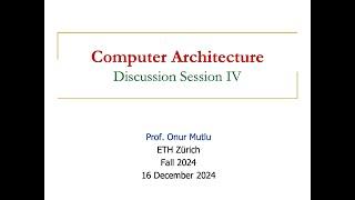 Computer Architecture - D4: Discussion Session IV (Fall 2024)