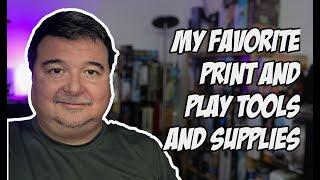 My Favorite Print and Play Tools and Supplies