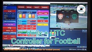 Test Video : Vmix Livestream software & UTC Controller for football (soccer)