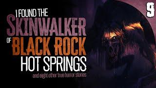 "Skinwalker of Black Rock Hot Springs" | 9 DISTURBING True Stories