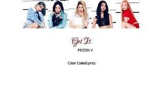 PRISTIN V 'Get It' Lyrics [Color Coded]