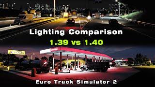 Euro Truck Simulator 2 v1.40 | 1.39 VS 1.40 | New Lighting Comparison