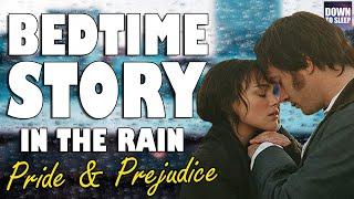 Pride & Prejudice (Audiobook with Rain Sounds) | ASMR Bedtime Story for sleep