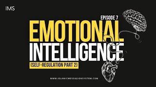 Self Regulation - Part 2 | Episode 7 | Emotional Intelligence | IMS