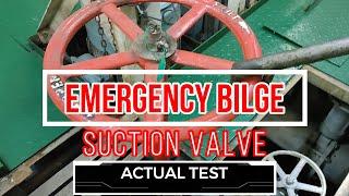 SHIP EMERGENCY BILGE SUCTION VALVE - ACTUAL TEST IN THE PRESENCE OF DNV CLASS SURVEYOR