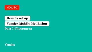 How to set up Yandex Mobile Mediation. Part 1: Placement