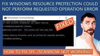 Fix Windows Resource Protection could not Perform Requested Operation on Windows 10
