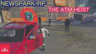 The ATM Heist | NewSpark Roleplay