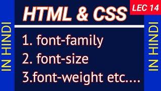 Lec 14 font-family, font-size, font-style in css in hindi