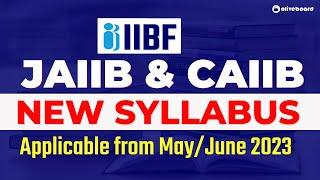 JAIIB & CAIIB New Syllabus 2022 Applicable from May/June 2023 | Detailed Discussion