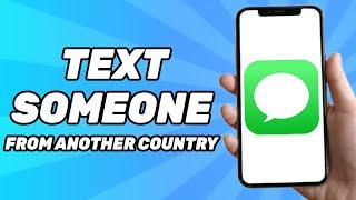 How to Text Someone From Another Country on iMessage 2024