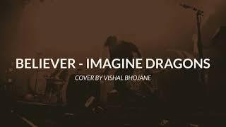 Believer - Imagine Dragons - Cover By Vishal Bhojane