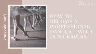 Lisa Howell and Dena Kaplan talk about becoming a professional dancer!