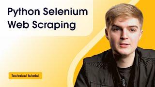 Web Scraping with Python Selenium: Tutorial for Beginners