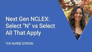 Next Gen NCLEX: Select "N" vs. Select All That Apply