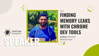 Finding memory leaks with Chrome Dev tools​ by Zubair Ahmed