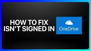 How To Fix OneDrive Isn't Signed In Tutorial