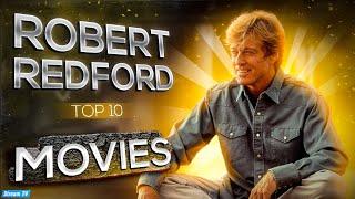 Top 10 Robert Redford Movies of All Time