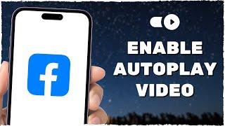 How to Enable Autoplay Video on Facebook (Quick & Simple)
