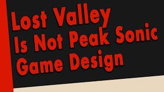 Lost Valley Is Not Peak Sonic Game Design