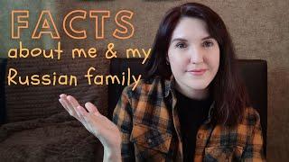 Facts About Me & My Russian Family/Russian Family