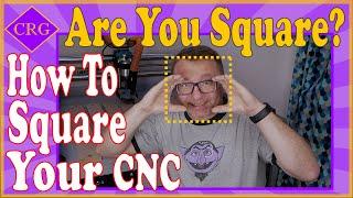 How to Square a CNC