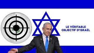 LE VÉRITABLE OBJECTIF D'ISRAËL ?!