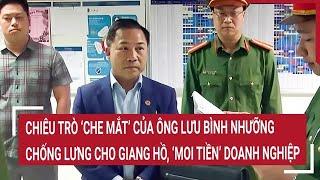 Điểm nóng: Chiêu trò ‘che mắt’ của ông Lưu Bình Nhưỡng để chống lưng cho giang hồ