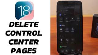 iOS 18: How to Delete Control Pages in Control Center