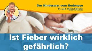 Ist Fieber wirklich gefährlich? — Der Kinderarzt vom Bodensee