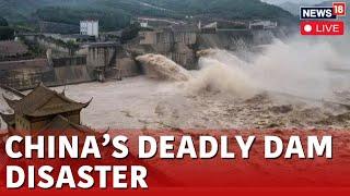 Massive Dam Break In China News Live | Forces 6,000 Evacuations - Worst Flooding In Decades | N18G