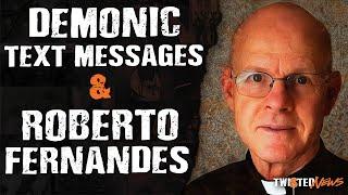 Demonic Text Messages & Roberto Fernandes - Twisted News