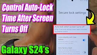 Galaxy S24/S24+/Ultra: How to Set The Time Duration for Auto Lock When Screen Turns Off