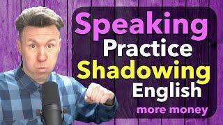 Shadowing English Speaking Practice More Money