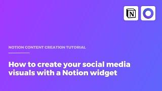 How to create your social media visuals with a Notion widget